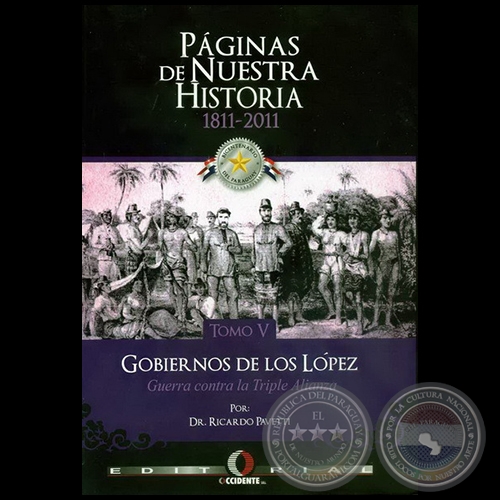 PÁGINAS DE NUESTRA HISTORIA 1811-2011 - TOMO V - Autor: RICARDO PAVETTI - Año 2011